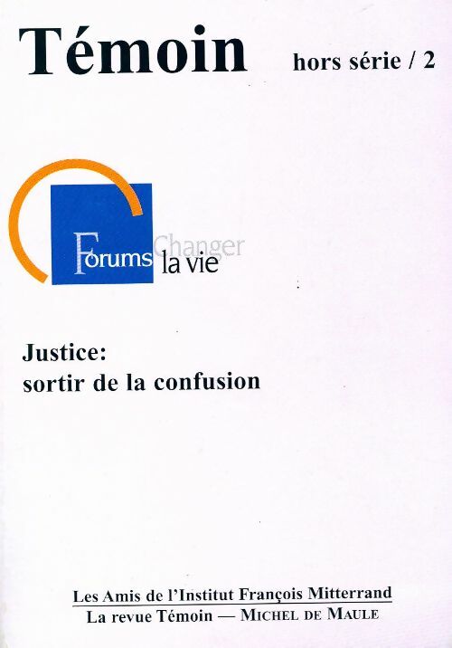 Livrenpoche : Témoin hors-série n°2 : Justice, sortir de la confusion - Collectif - Livre