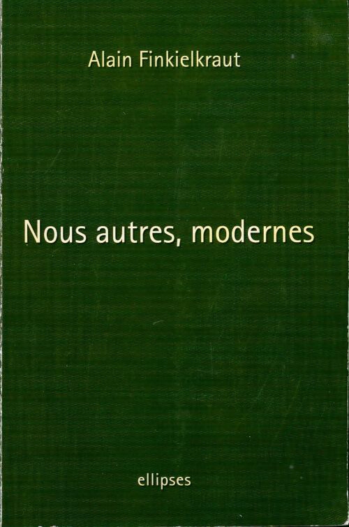 Livrenpoche : Nous autres, modernes - Alain Finkielkraut - Livre