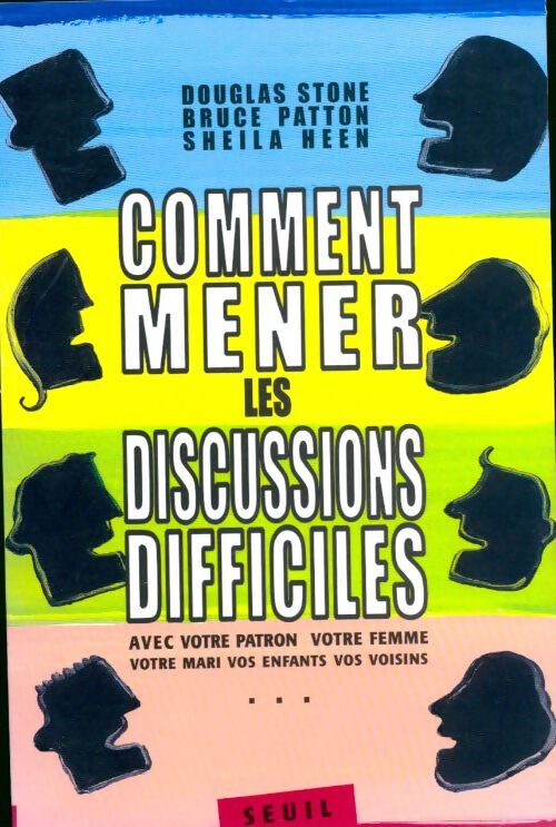 Livrenpoche : Comment mener les discussions difficiles - Douglas Stone - Livre