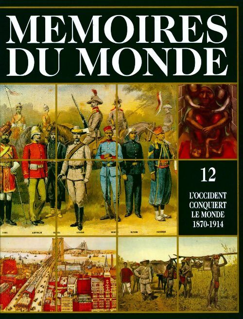 Livrenpoche : Mémoires du monde Tome XII : L'occident conquiert le monde (1870-1914) - Jarle Simenen - Livre