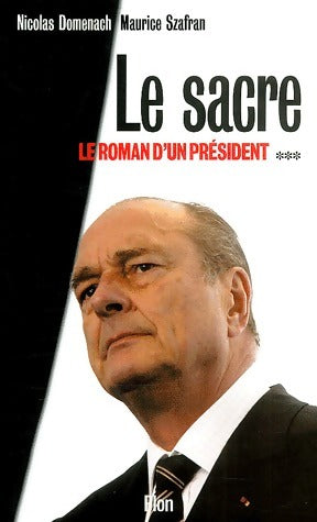 Livrenpoche : Le roman d'un président Tome III : Le sacre - Collectif - Livre