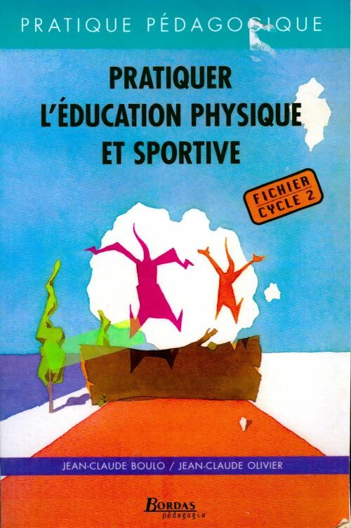 Livrenpoche : Pratiquer l'éducation physique et sportive - Jean-Claude Boulo - Livre