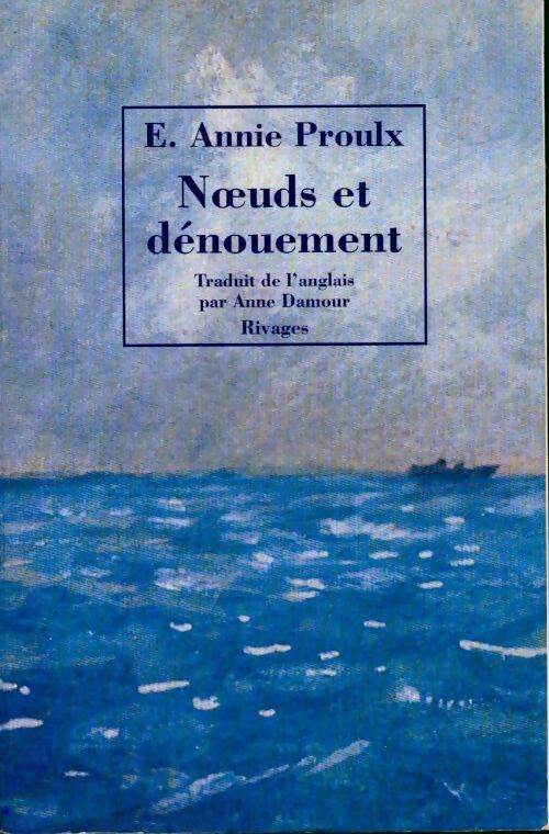 Livrenpoche : Noeuds et dénouements - Annie E. Proulx - Livre