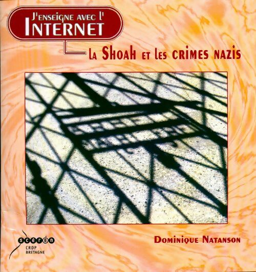 Livrenpoche : J'enseigne avec l'internet la shoah et les crimes nazis - Dominique Natanson - Livre
