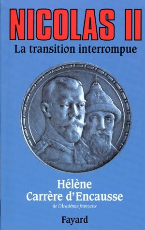 Livrenpoche : Nicolas II. La transition interrompue - Hélène Carrère d'Encausse - Livre