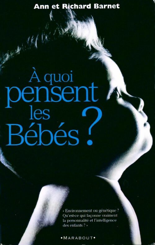 Livrenpoche : À quoi pensent les bébés ? - Richard Barnet - Livre