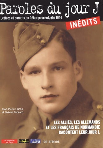 Livrenpoche : Paroles du jour J. Lettres et carnets du débarquement - Jean-Pierre Guéno - Livre