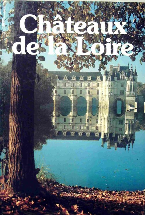 Châteaux de la Loire - Armel De Wismes - Livre