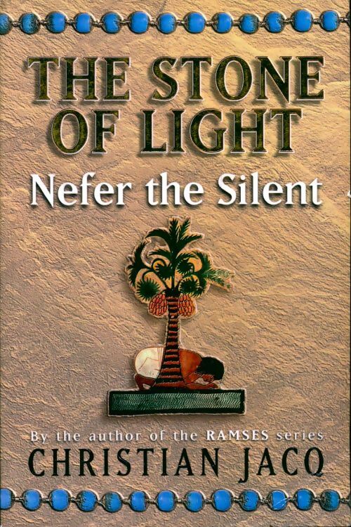 Livrenpoche : The stone of light Tome I : Nefer the silent - Christian Jacq - Livre