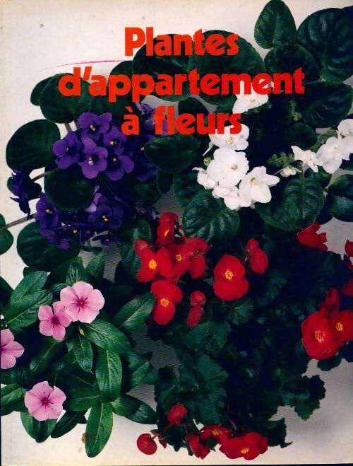Livrenpoche : Plantes d'appartement à fleurs - James Underwood Crockett - Livre
