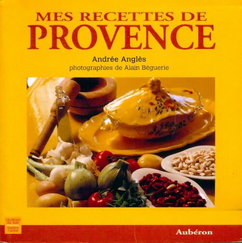 Livrenpoche : Mes recettes de Provence - Andrée Anglès - Livre