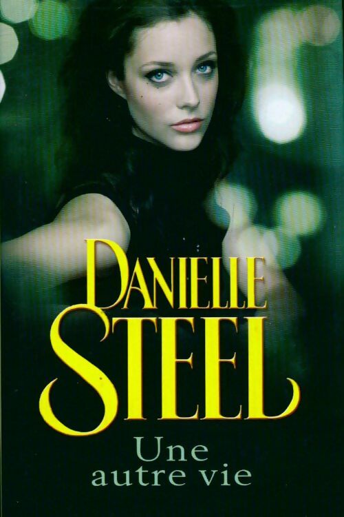 Livrenpoche : Une autre vie - Danielle Steel - Livre