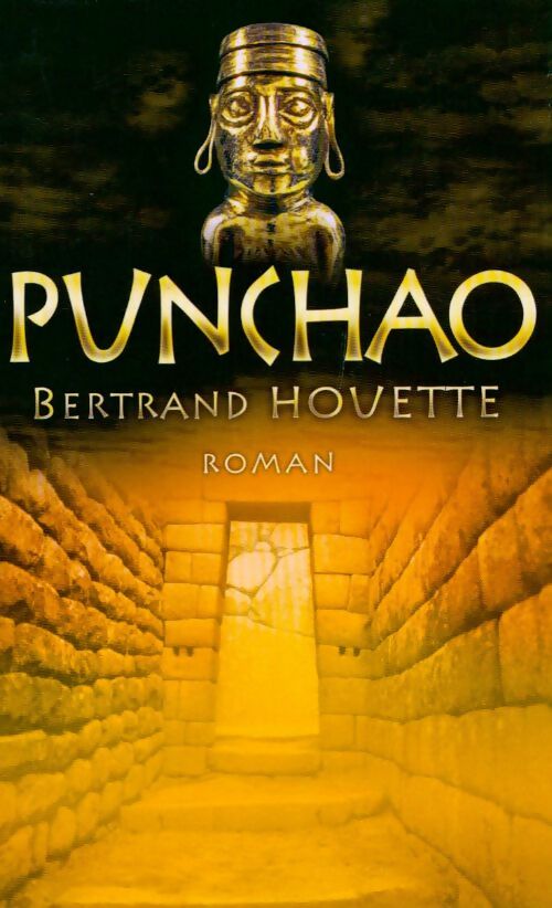 Livrenpoche : Punchao. Le secret de l'or des Incas - Bertrand Houette - Livre