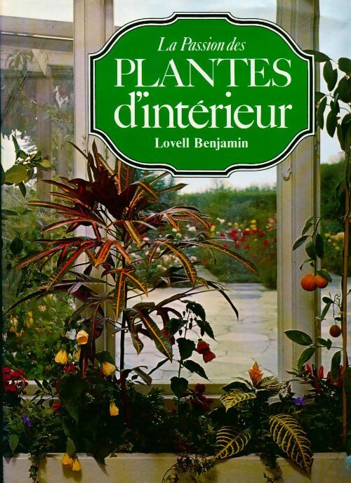 Livrenpoche : La passion des plantes d'intérieur - Lovell Benjamin - Livre