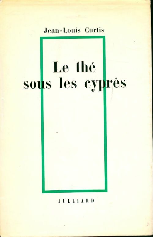 Livrenpoche : Le thé sous les cyprès (Chère Louise) - Jean-Louis Curtis - Livre