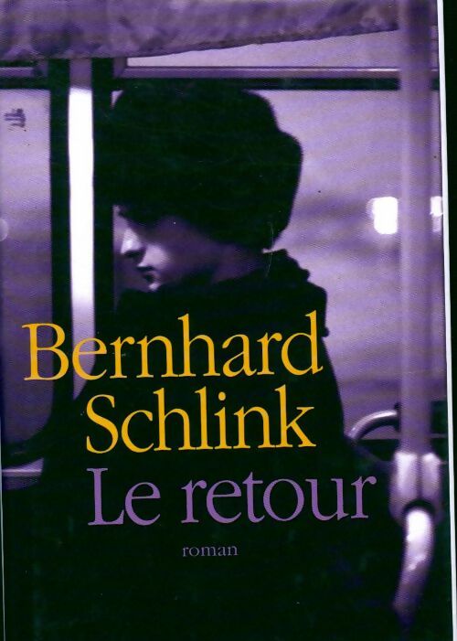 Livrenpoche : Le retour - Bernhard Schlink - Livre