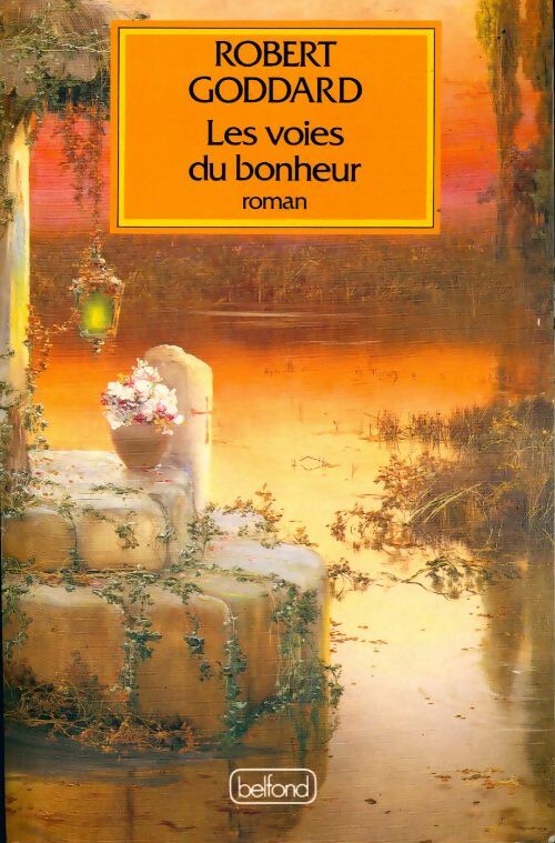 Livrenpoche : Les voies du bonheur - Robert Goddard - Livre