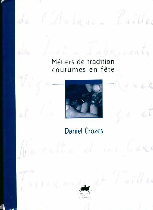 Livrenpoche : Métiers de tradition. Coutumes en fête - Daniel Crozes - Livre
