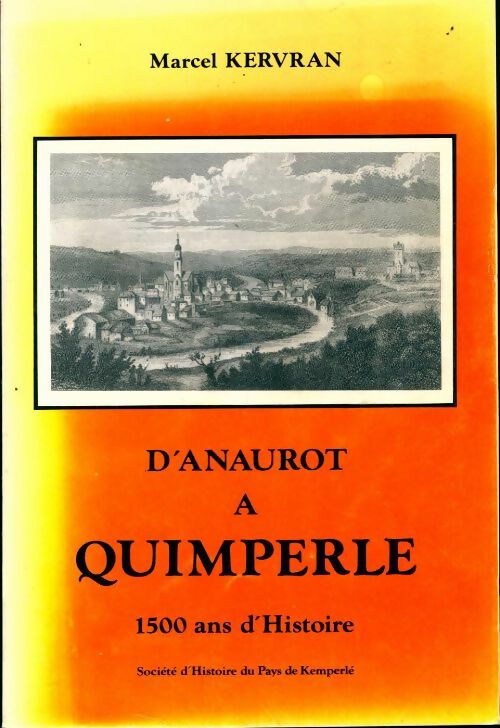 Livrenpoche : D'Anaurot à Quimperlé. 1500 ans d'histoire - Marcel Kervran - Livre