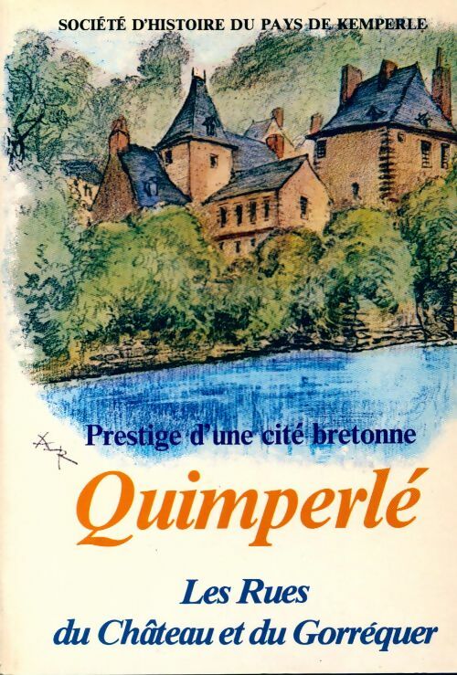 Livrenpoche : Quimperlé. Les rues du Château et du Gorréquer - Marcel Kervran - Livre
