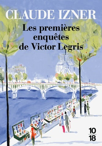 Livrenpoche : Les premières enquêtes de Victor Legris - Claude Izner - Livre