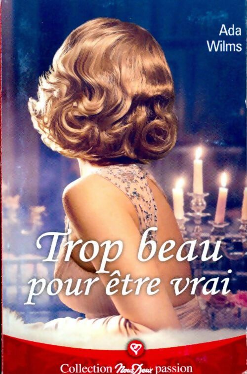 Livrenpoche : Trop beau pour être vrai - Ada Wilms - Livre