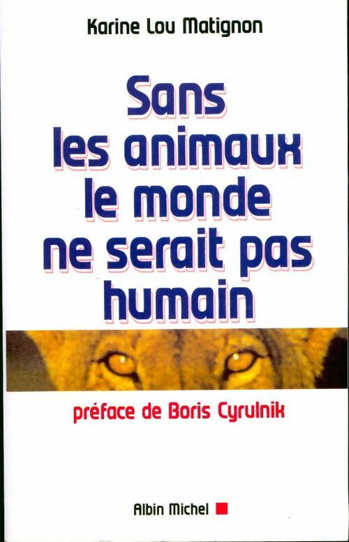 Livrenpoche : Sans les animaux, le monde ne serait pas humain - Katherine Lou Matignon - Livre