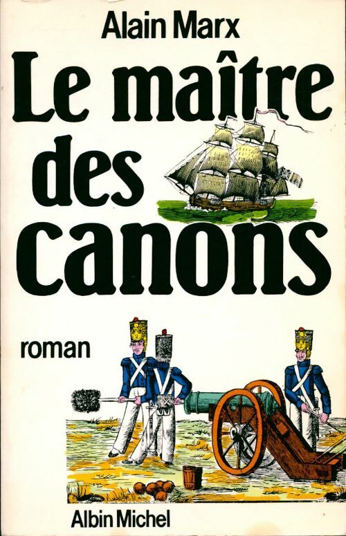Livrenpoche : Le maître des canons - Alain Marx - Livre