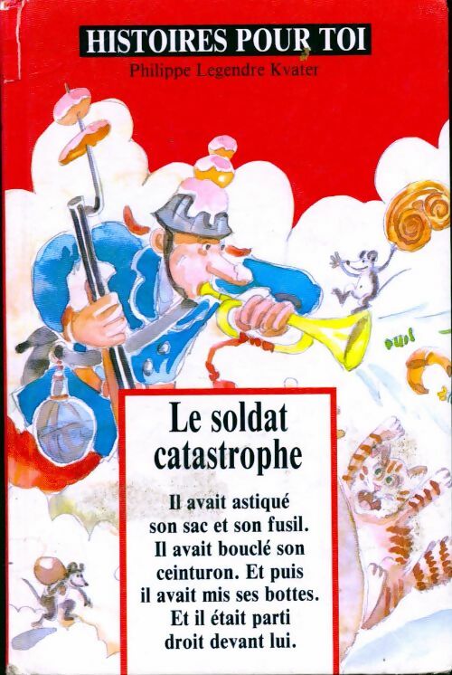 Livrenpoche : Le soldat catastrophe - Philippe Legendre-Kvater - Livre