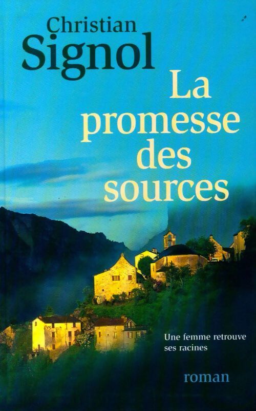 Livrenpoche : La promesse des sources - Christian Signol - Livre