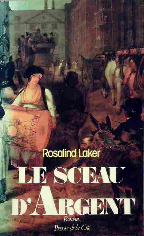 Le sceau d'argent - Rosalind Laker - Livre