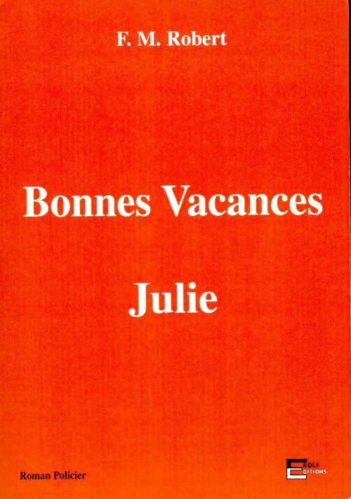Livrenpoche : Bonnes vacances Julie - F.M. Robert - Livre