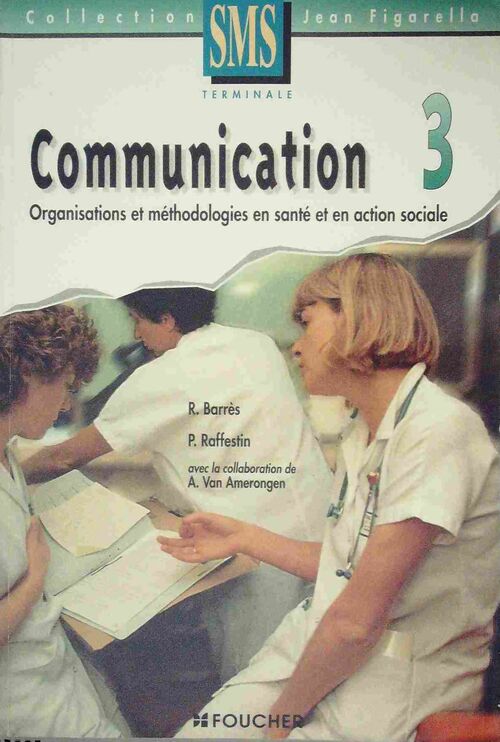Livrenpoche : Communication Tome III : Organisations et méthodologies en santé et en action sociale - Régine Barrès - Livre