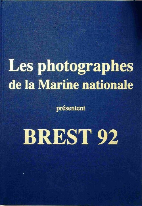 Livrenpoche : Les photographes de la Marine nationale présentent Brest 92 - Collectif - Livre