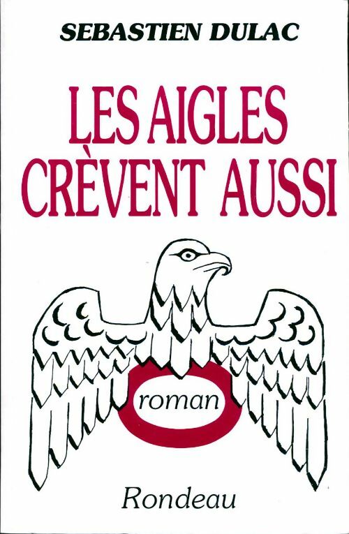 Livrenpoche : Les aigles crèvent aussi - Sébastien Dulac - Livre