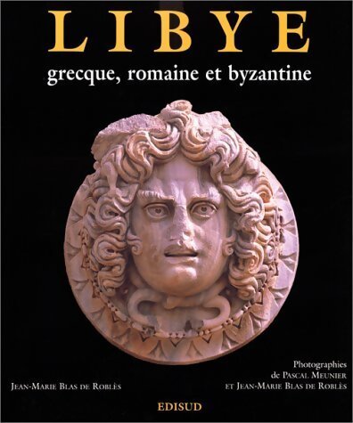 Libye grecque romaine et byzantine - Jean-Marie Blas de Roblès - Livre