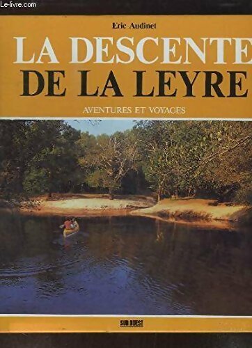 Livrenpoche : La descente de la Leyre - Éric Audinet - Livre