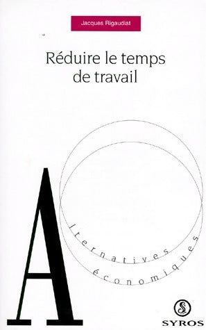 Livrenpoche : Réduire le temps de travail - Jacques Rigaudiat - Livre