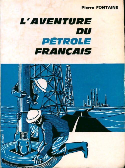 Livrenpoche : L'aventure du pétrole français - Pierre Fontaine - Livre