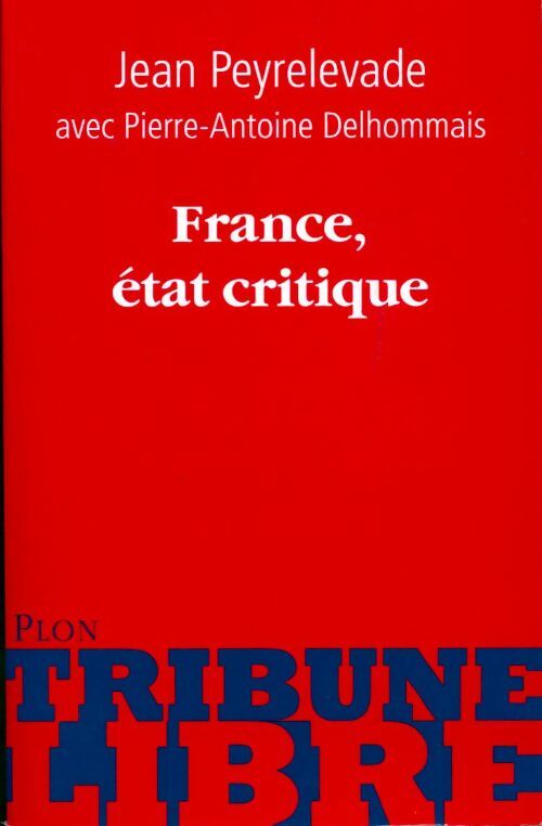Livrenpoche : France, état critique - Pierre Antoine Delhommais - Livre