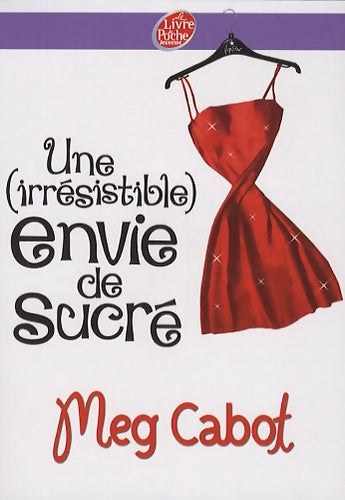 Livrenpoche : Une (irrésistible) envie de sucré - Meg Cabot - Livre