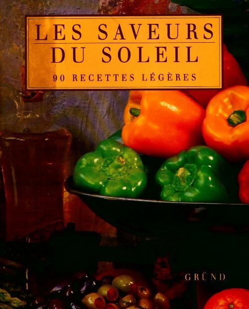 Livrenpoche : Les saveurs du soleil. 90 recettes légères - Judith Wills - Livre