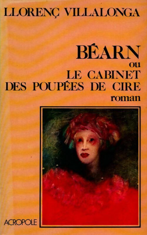 Livrenpoche : Béarn ou le cabinet des poupées de cire - Lorrenç Villalonga - Livre