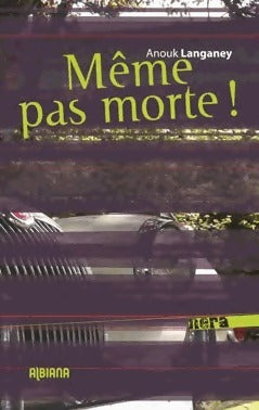 Livrenpoche : Même pas morte ! - Anouk Langaney - Livre