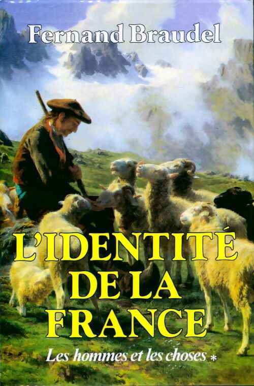 Livrenpoche : L'identité de la France Tome II : Les hommes et les choses - Fernand Braudel - Livre