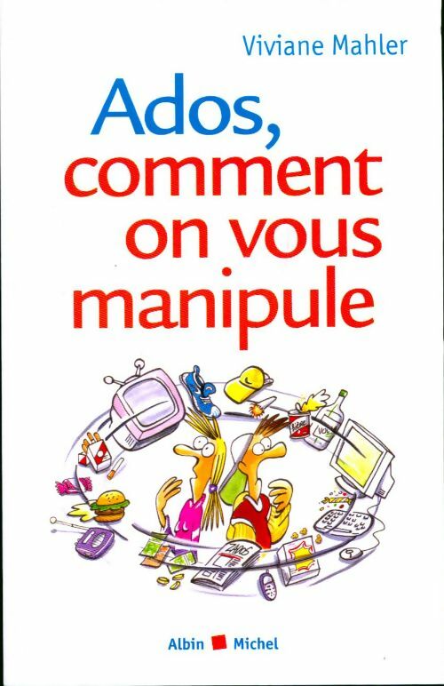 Livrenpoche : Ados, comment on vous manipule - Viviane Malher - Livre