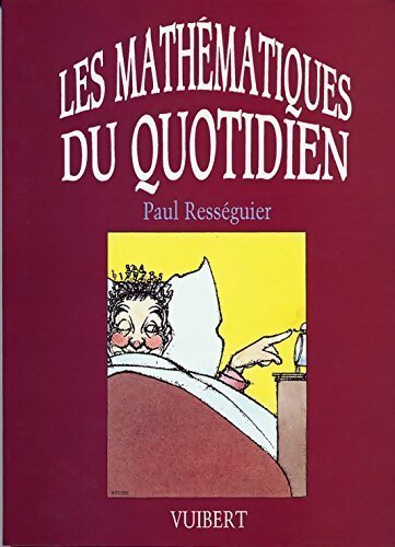 Les mathématiques du quotidien - Paul Rességuier - Livre