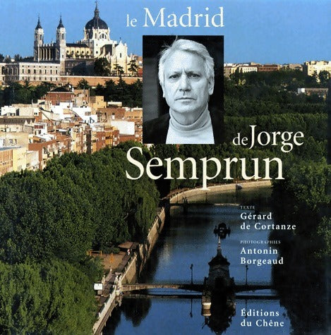 Livrenpoche : Le Madrid de Jorge Semprun - Gérard De Cortanze - Livre