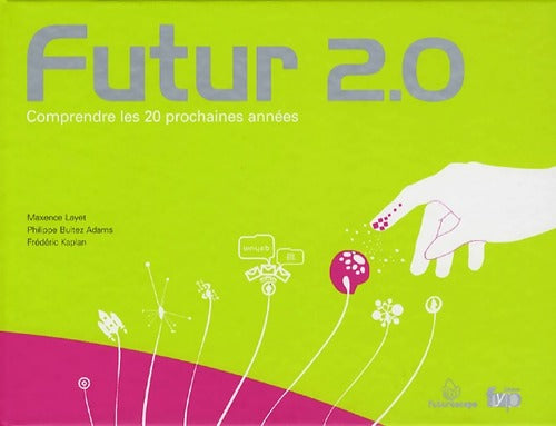 Livrenpoche : Futur 2.0. Comprendre les 20 prochaines années - Maxence Layet - Livre