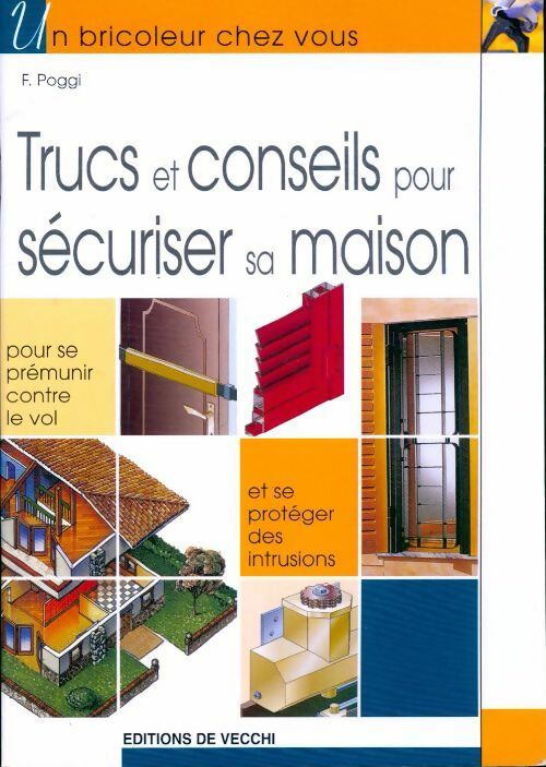Livrenpoche : Trucs et conseils pour sécuriser sa maison - F. Poggi - Livre